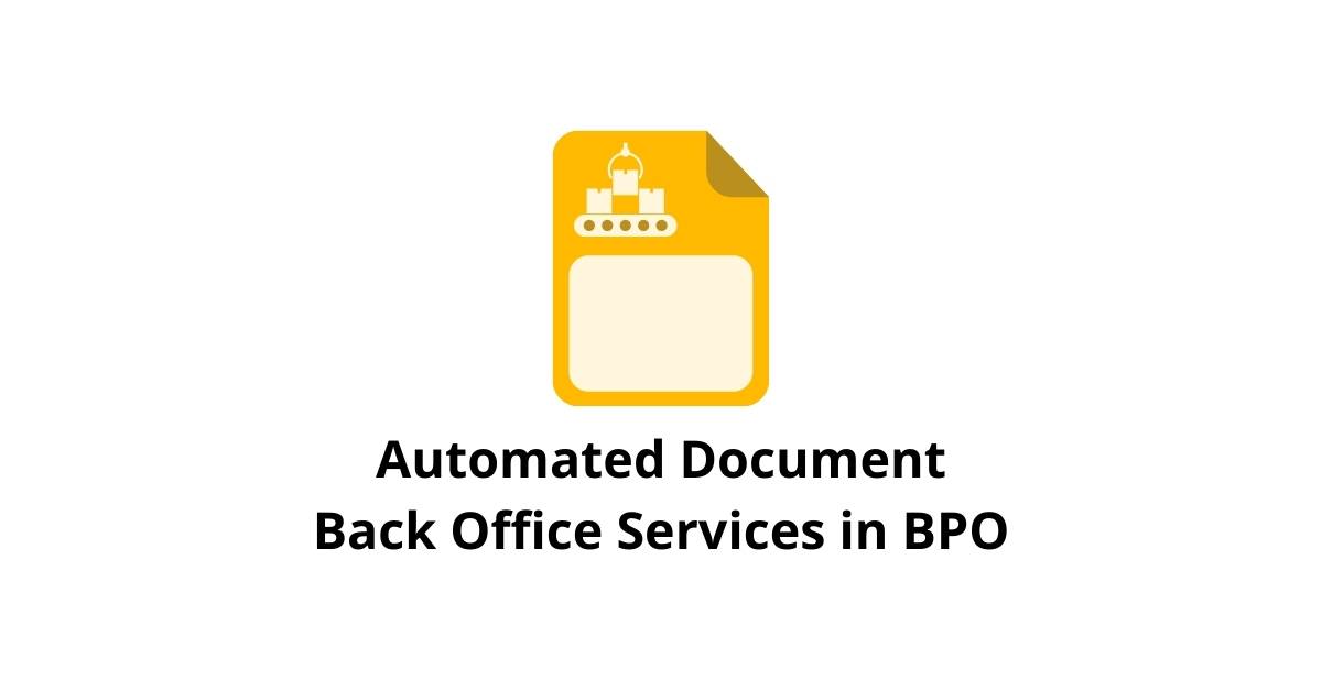 Automated Document Data Entry Classification Alignment Back Office Services in BPO