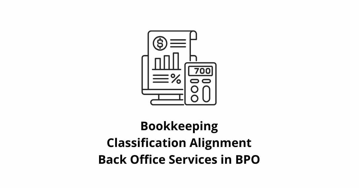 Bookkeeping Classification Alignment Back Office Services in BPO