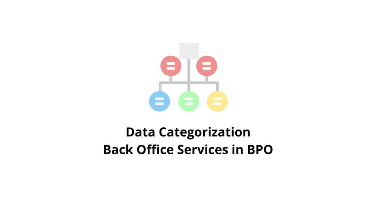 Data Categorization Classification Alignment Back Office Services in BPO