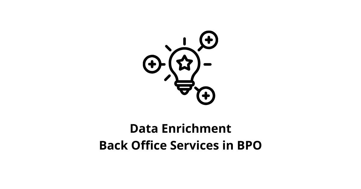 Data Enrichment Back Office Services in BPO