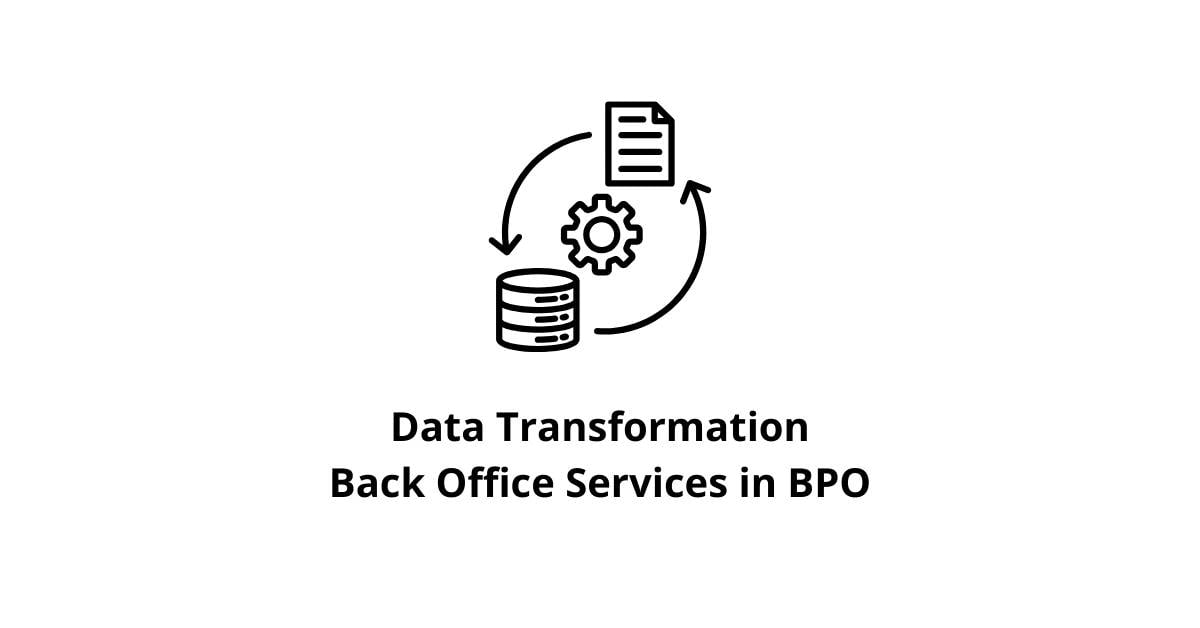 Data Transformation Back Office Services in BPO