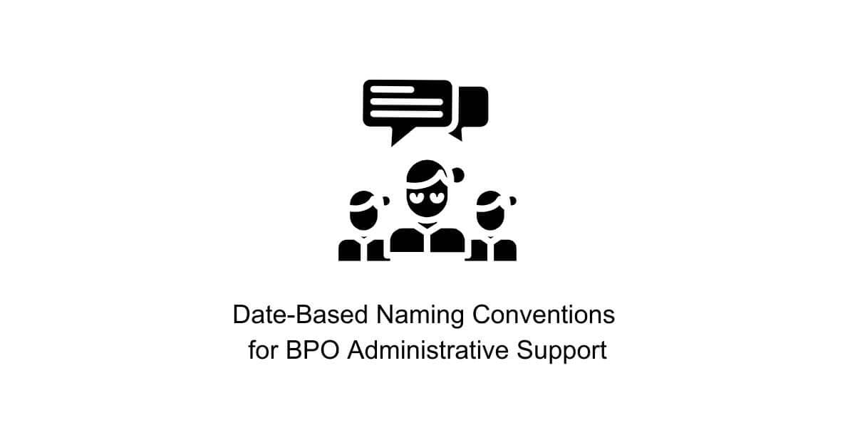 date-based naming conventions for bpo administrative support