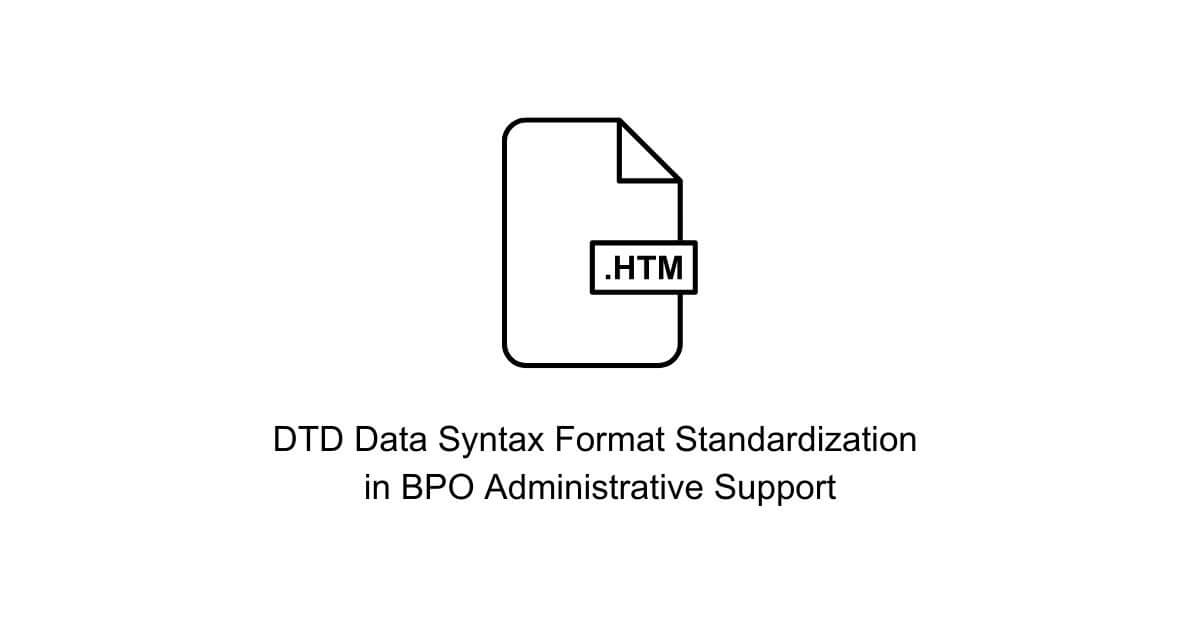 dtd data syntax format standardization in bpo administrative support