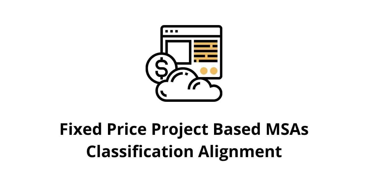 Fixed Price Project Based MSAs (Master Service Agreements) Classification Alignment Back Office Services in BPO