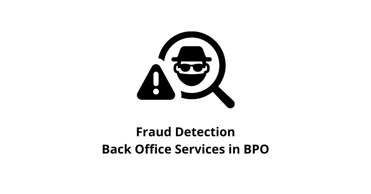 Fraud Detection Back Office Services in BPO