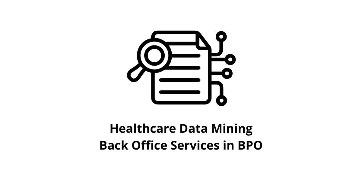 Healthcare Data Mining Back Office Services in BPO