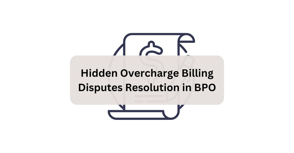 Hidden Overcharge Billing Disputes Resolution in Inbound Voice Customer Support in BPO