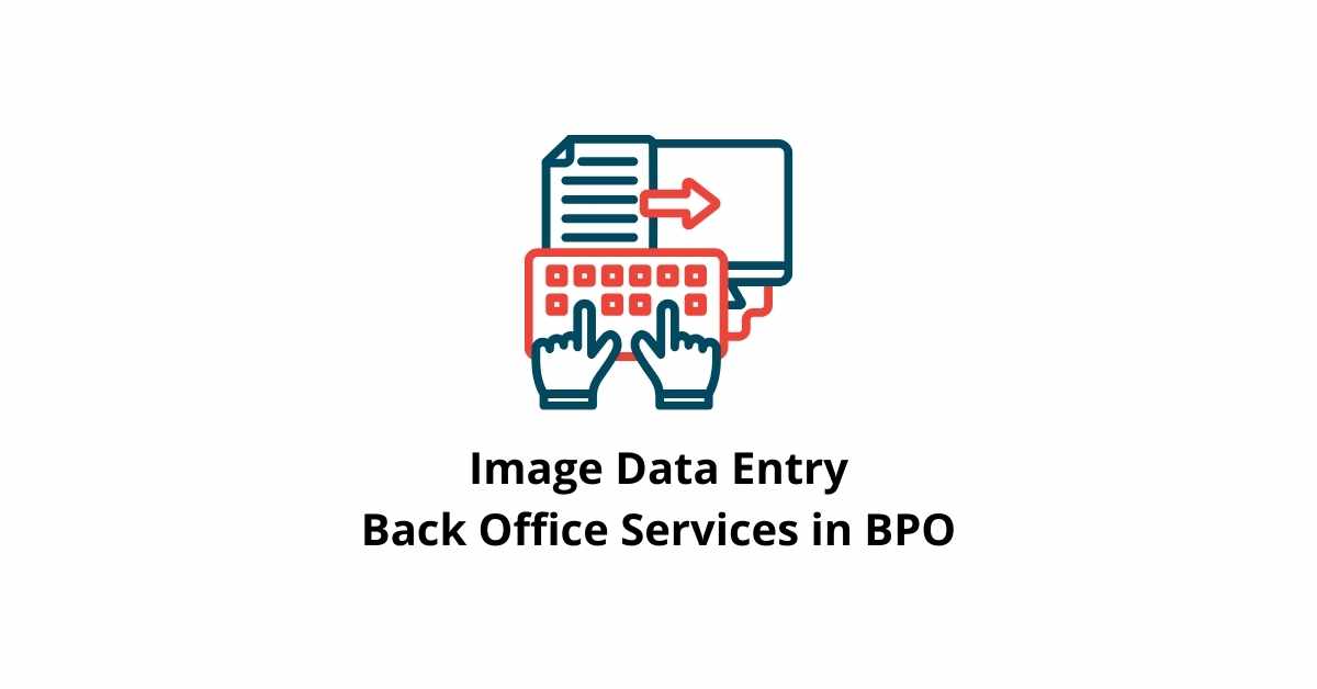 Image Data Entry Back Office Services in BPO