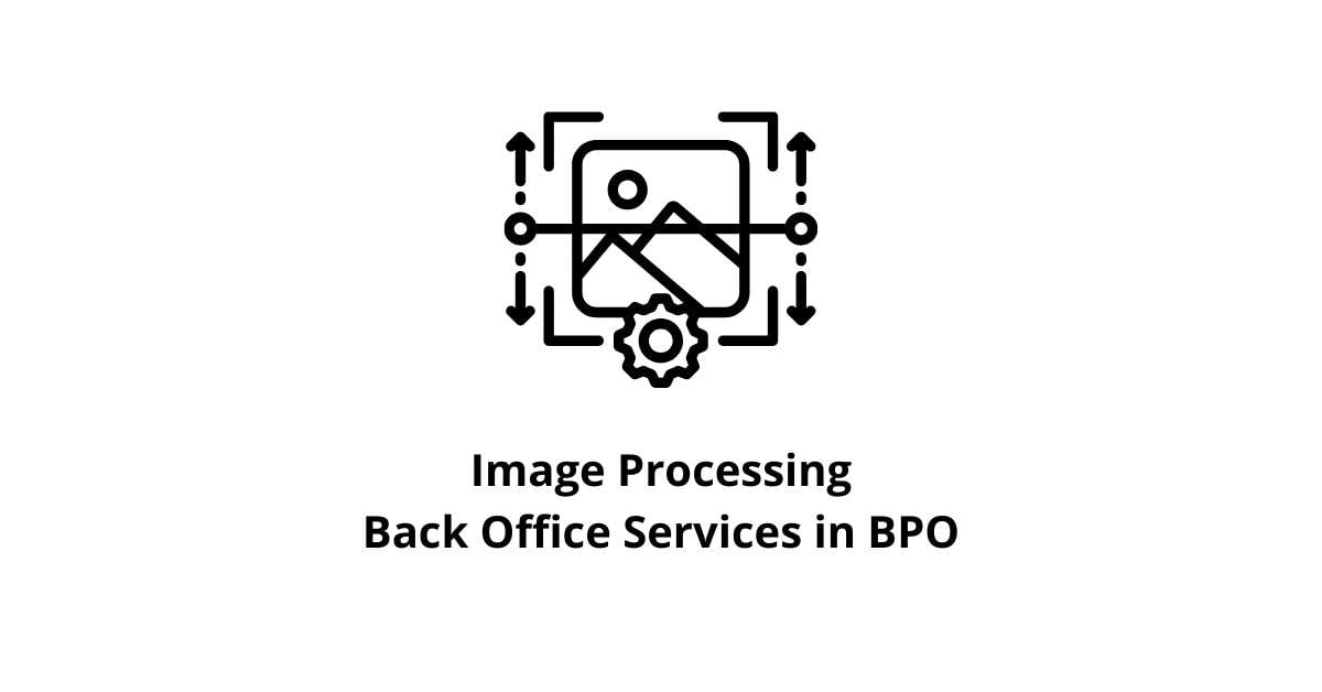 Image Processing Back Office Services in BPO