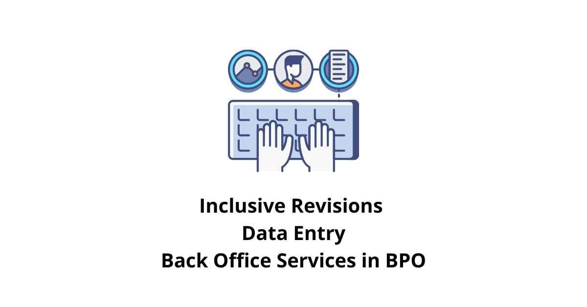 Inclusive Revisions Data Entry Classification Alignment for Back Office Services in BPO