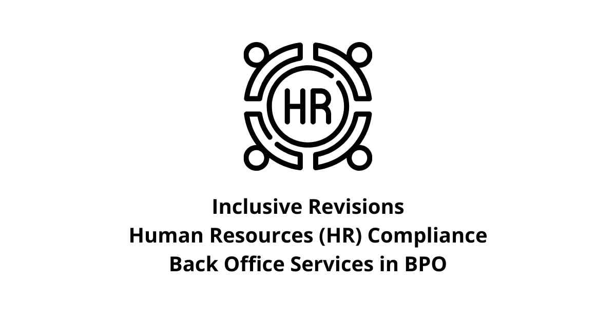 Inclusive Revisions Human Resources (HR) Compliance Classification Alignment Back Office Services in BPO