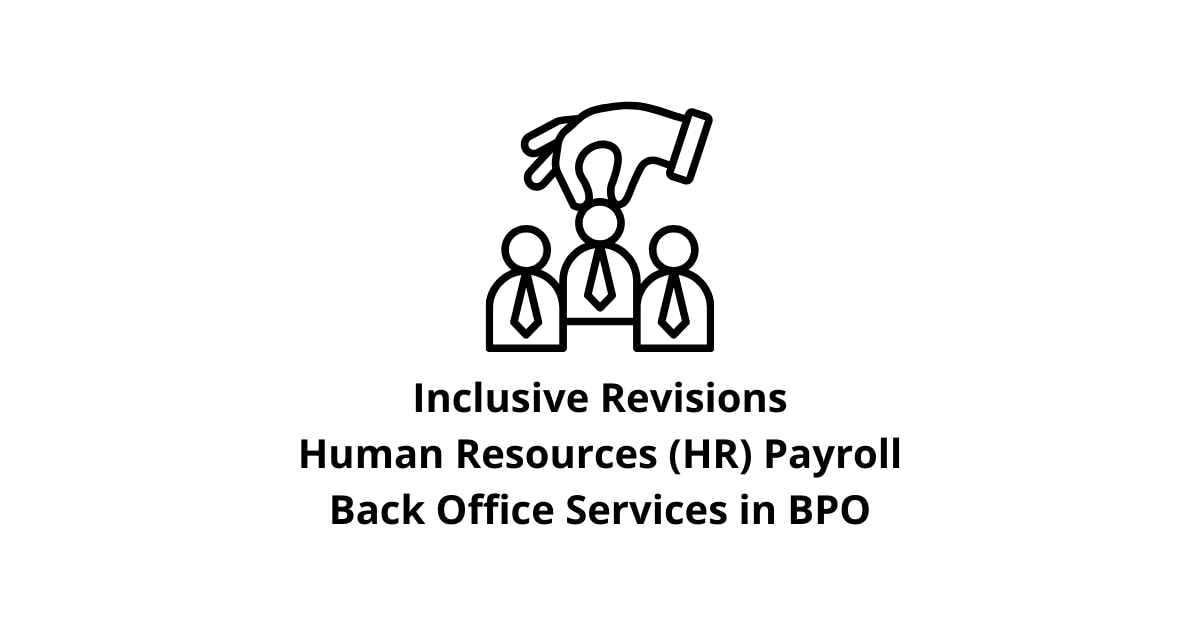 Inclusive Revisions Human Resources (HR) Payroll Classification Alignment Back Office Services in BPO