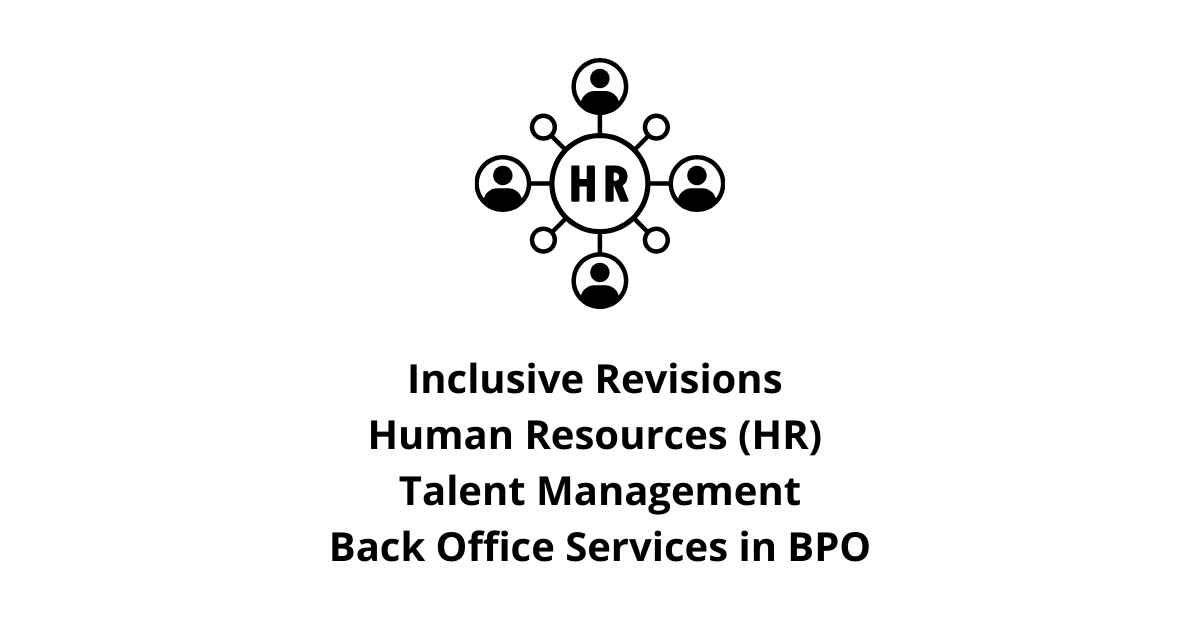 Inclusive Revisions Human Resources (HR) Talent Management Classification Alignment Back Office Services in BPO
