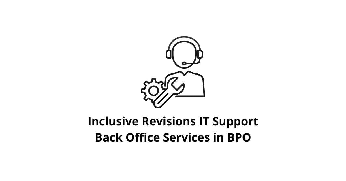 Inclusive Revisions IT Support Classification Alignment in Back Office Services for BPO