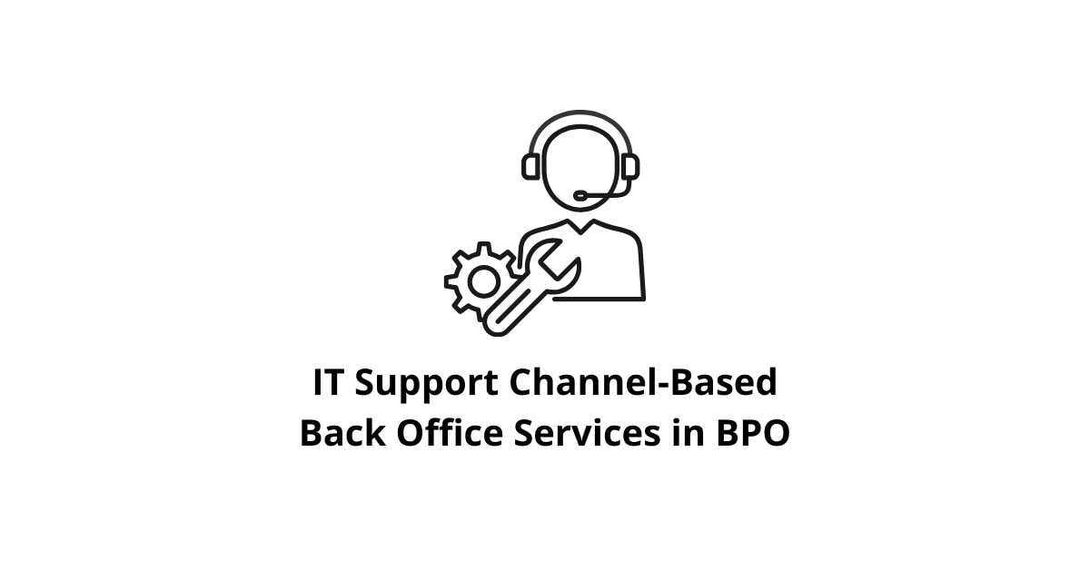 IT Support Channel-Based Classification Alignment Back Office Services in BPO