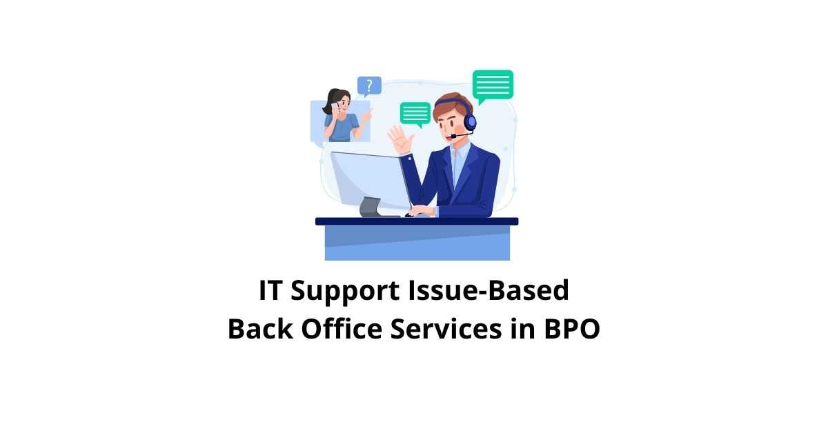 IT Support Issue-Based Classification Alignment Back Office Services in BPO
