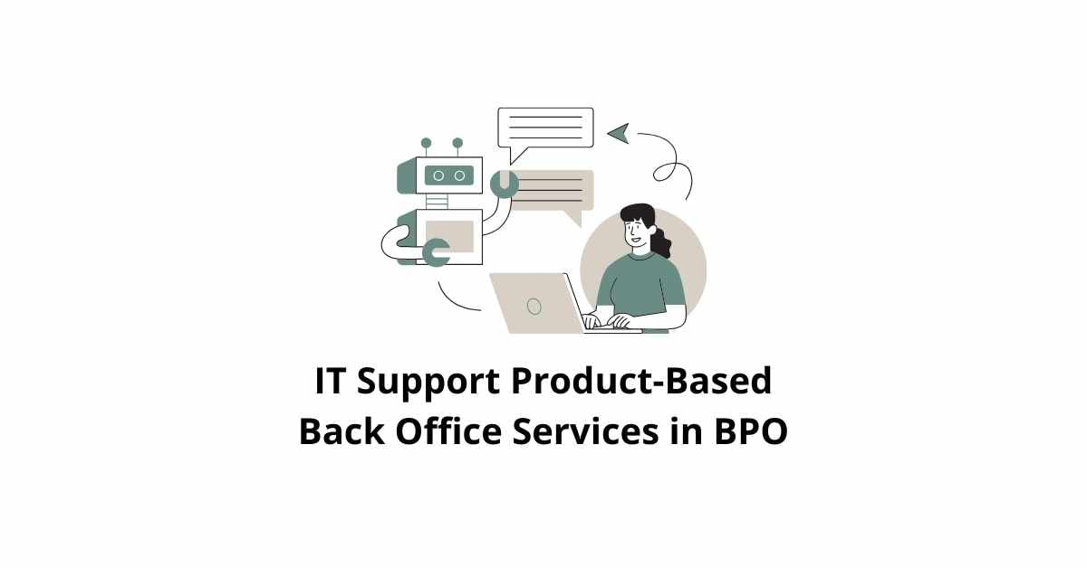 IT Support Product-Based Classification Alignment Back Office Services in BPO