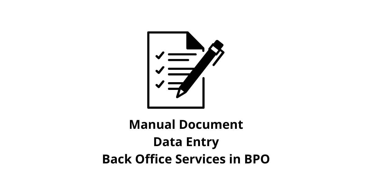 Manual Document Data Entry Classification Alignment Back Office Services in BPO