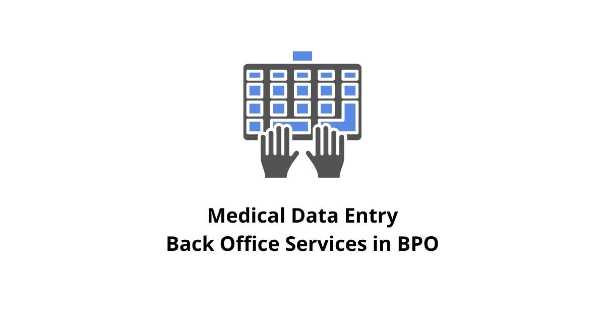 Medical Data Entry Back Office Services in BPO