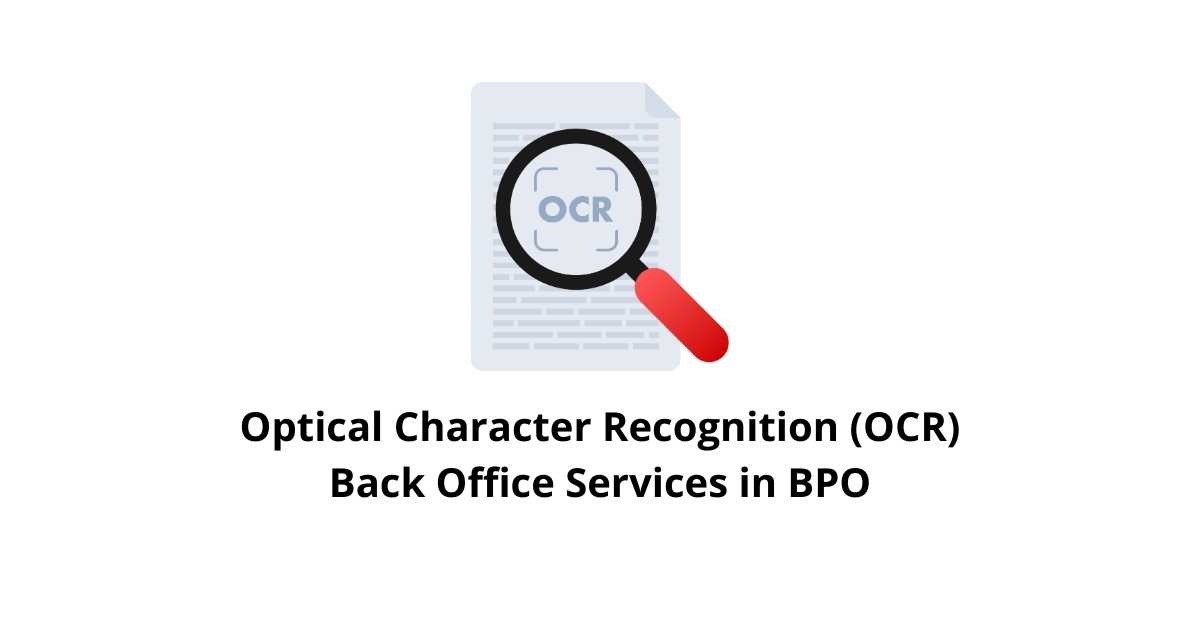 Optical Character Recognition (OCR) Back Office Services in BPO