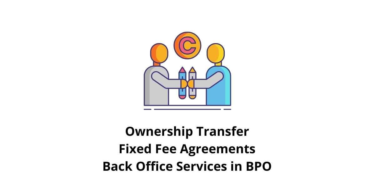 Ownership Transfer Fixed Fee Agreements Classification Alignment Back Office Services in BPO