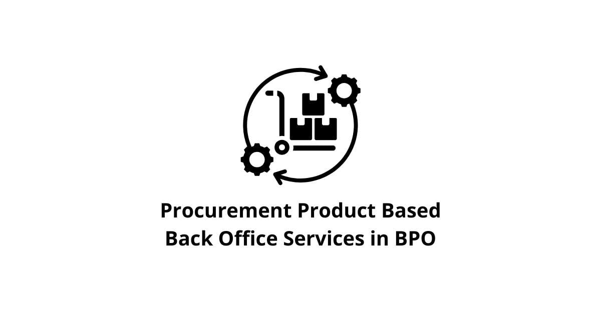 Procurement Product-Based Classification Alignment Back Office Services in BPO