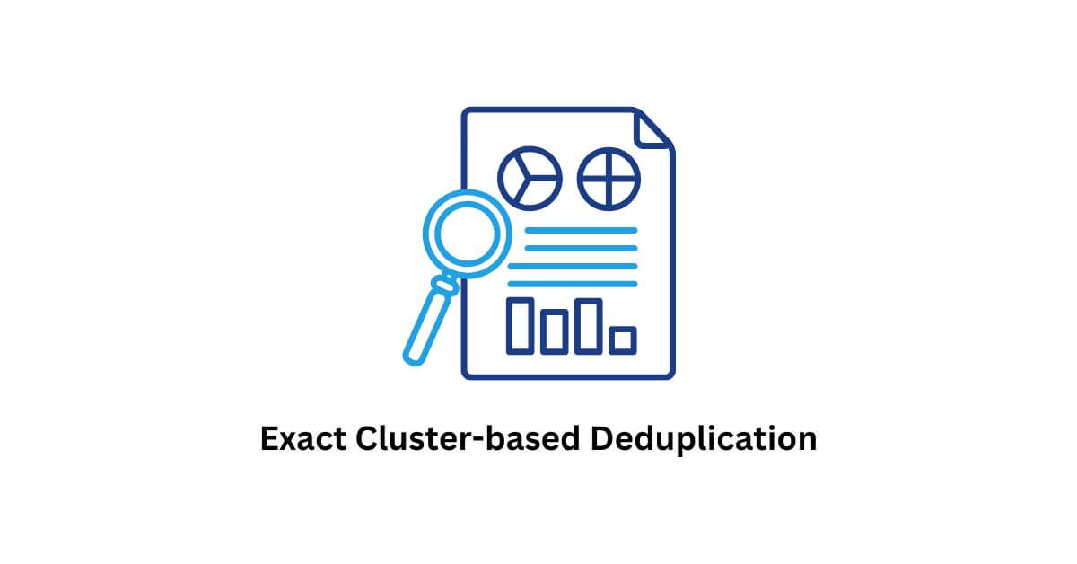real-time exact cluster-based deduplication in bpo administrative support