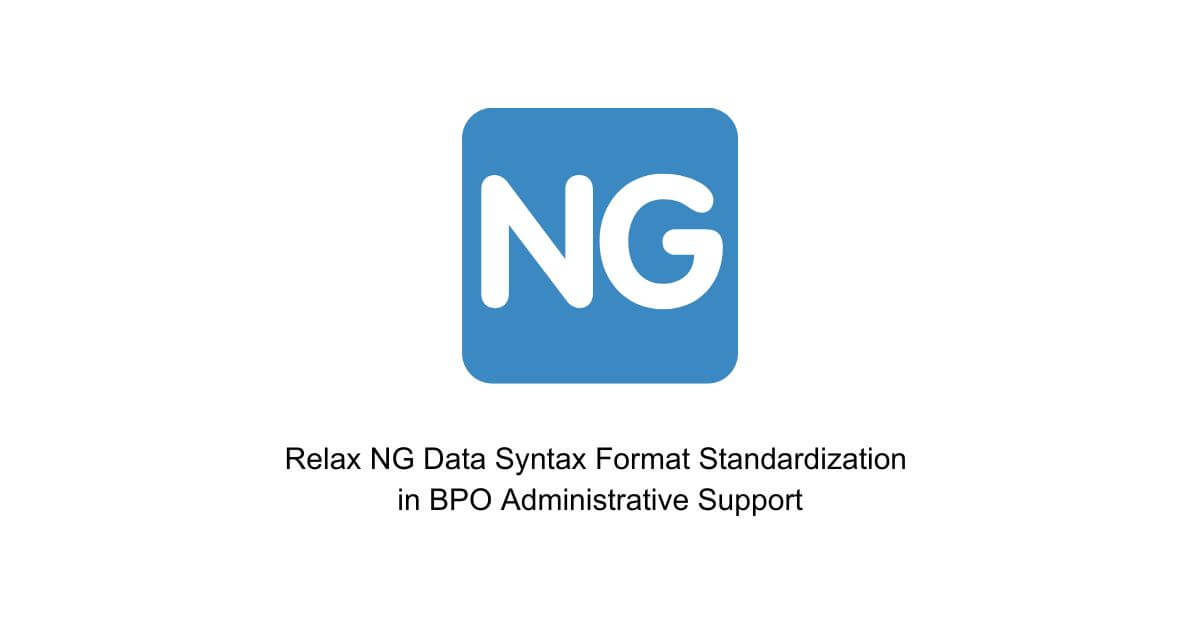 relax ng data syntax format standardization in bpo administrative support