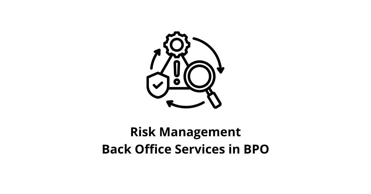 Risk Management Back Office Services in BPO