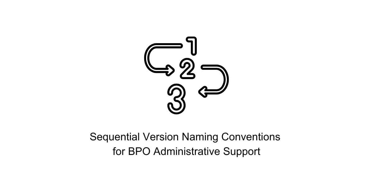 sequential version naming conventions for bpo administrative support