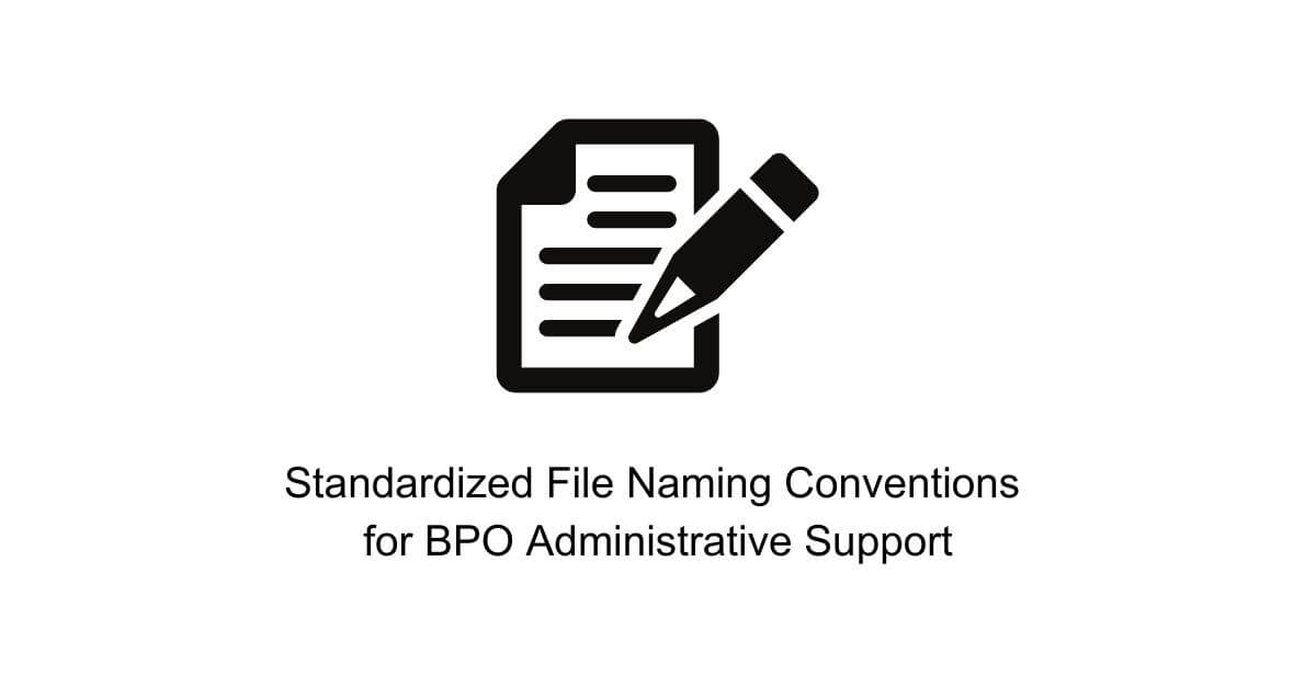 standardized file naming conventions for bpo administrative support