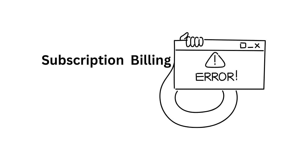 Subscription Billing Errors Customer Support in BPO