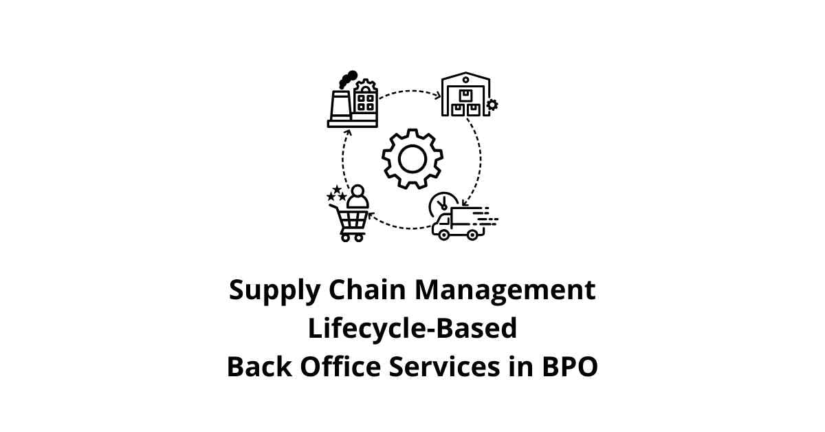 Supply Chain Management Lifecycle-Based Classification Alignment for Back Office Services in BPO
