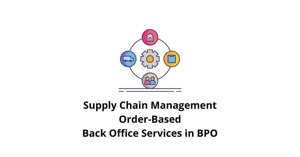 Supply Chain Management Order-Based Classification Alignment for Back Office Services in BPO