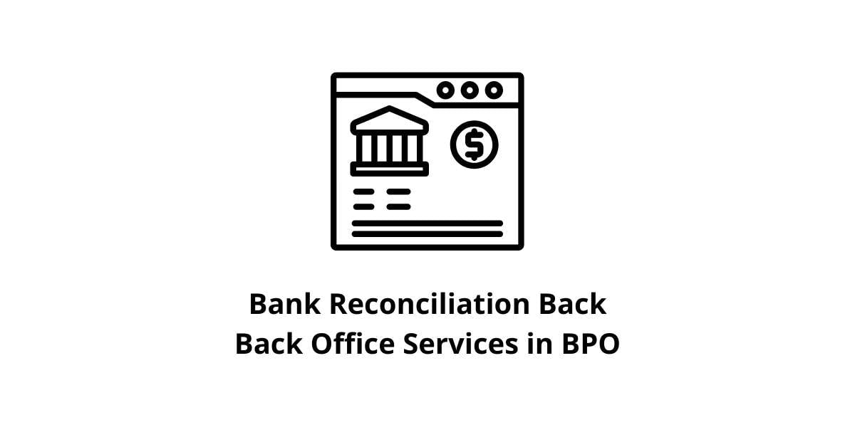 Bank Reconciliation Back Office Services in BPO