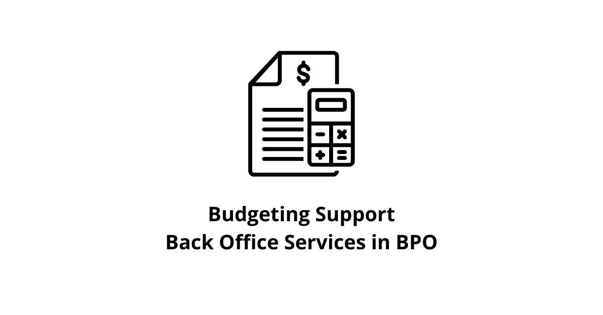 Budgeting Support Back Office Services in BPO