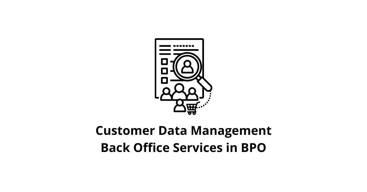 Customer Data Management Back Office Services in BPO