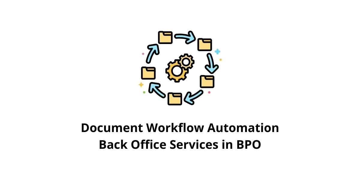 Document Workflow Automation Back Office Services in BPO
