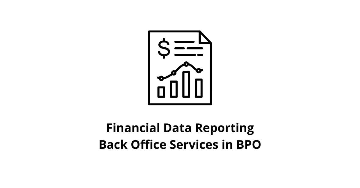 Financial Data Reporting Back Office Services in BPO