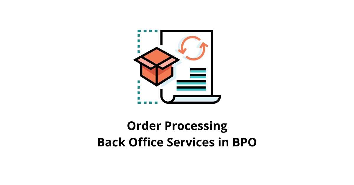 Order Processing Back Office Services in BPO