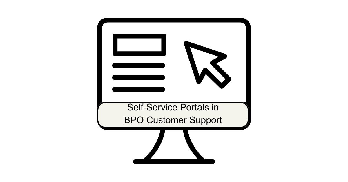 Self-Service Portals in BPO Customer Support