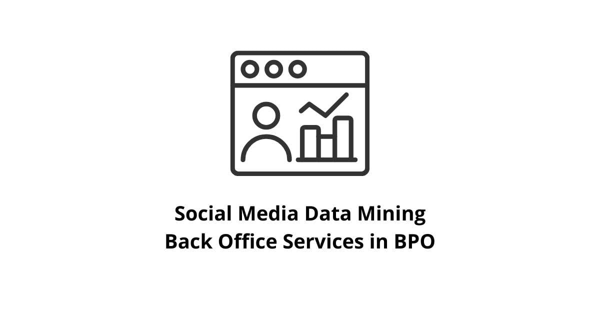 Social Media Data Mining Back Office Services in BPO
