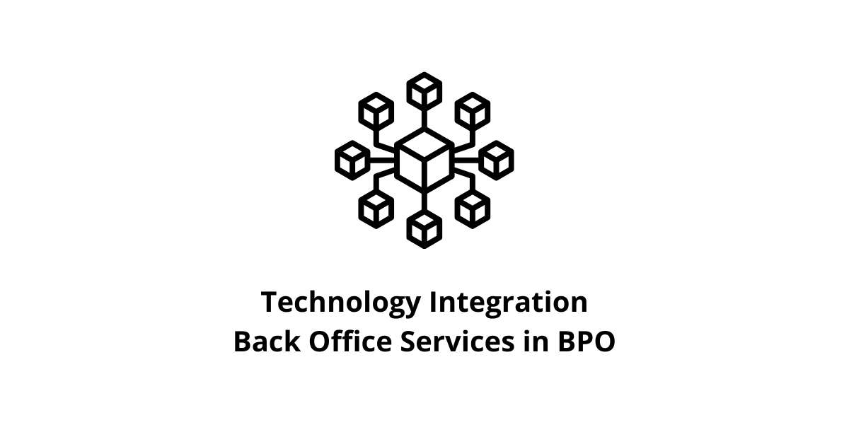Technology Integration Back Office Services in BPO