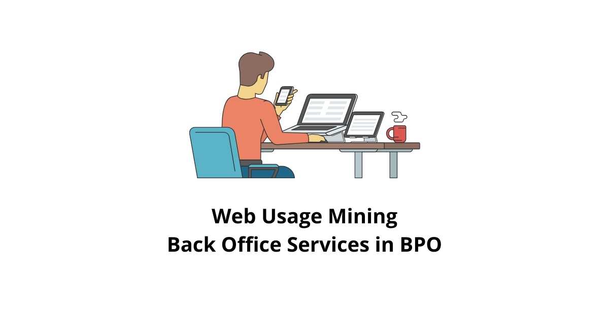 Web Usage Mining Back Office Services in BPO